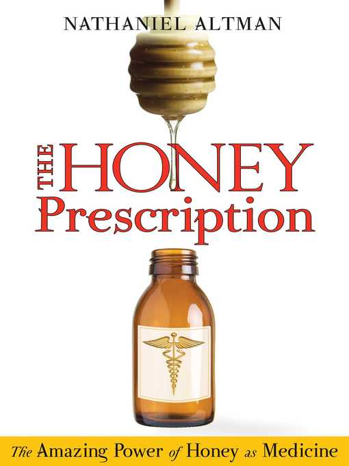 Title details for The Honey Prescription by Nathaniel Altman - Available